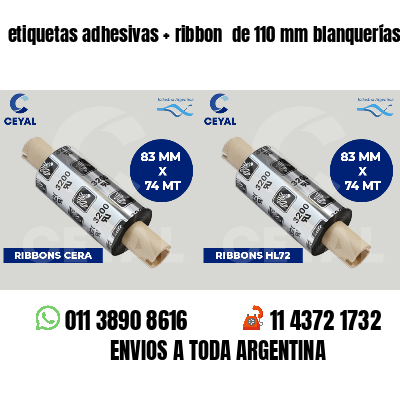 etiquetas adhesivas ribbon de 110 mm blanquerías