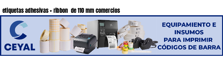 etiquetas adhesivas   ribbon  de 110 mm comercios