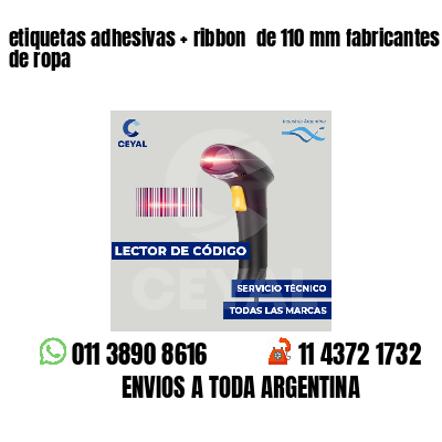 etiquetas adhesivas ribbon de 110 mm fabricantes de ropa