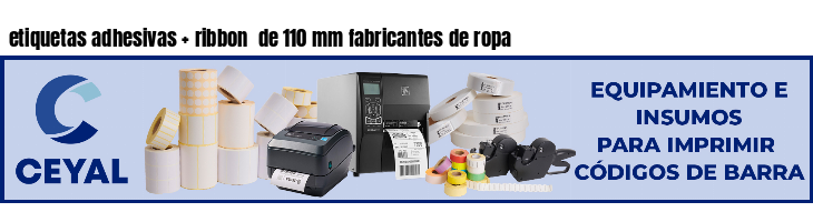etiquetas adhesivas ribbon de 110 mm fabricantes de ropa