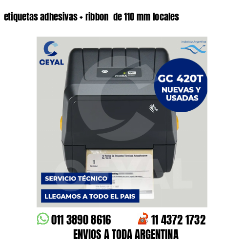 etiquetas adhesivas   ribbon  de 110 mm locales