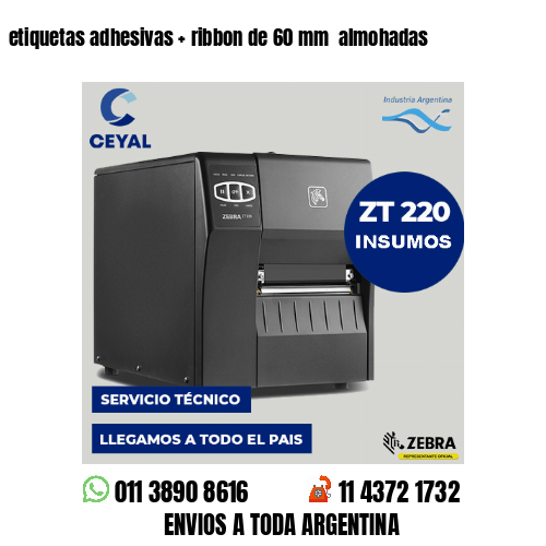 etiquetas adhesivas   ribbon de 60 mm  almohadas