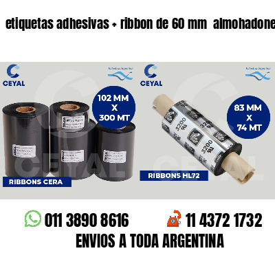 etiquetas adhesivas ribbon de 60 mm almohadones