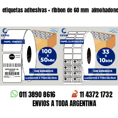 etiquetas adhesivas ribbon de 60 mm almohadones