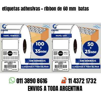 etiquetas adhesivas   ribbon de 60 mm  batas