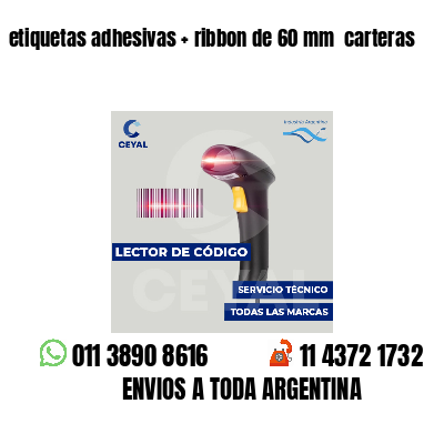 etiquetas adhesivas   ribbon de 60 mm  carteras