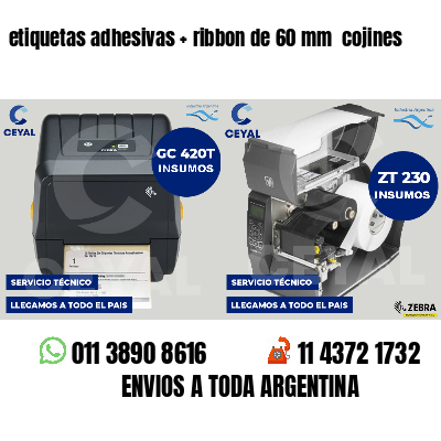 etiquetas adhesivas ribbon de 60 mm cojines