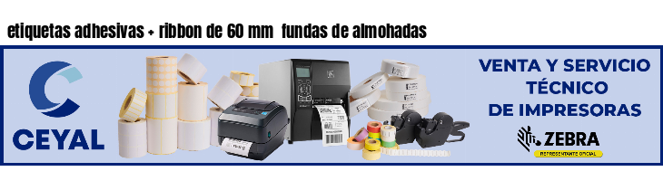 etiquetas adhesivas ribbon de 60 mm fundas de almohadas