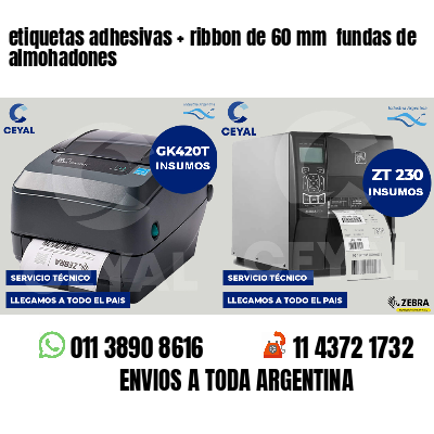 etiquetas adhesivas ribbon de 60 mm fundas de almohadones