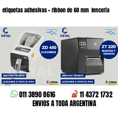etiquetas adhesivas ribbon de 60 mm lenceria