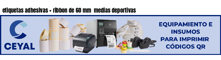 etiquetas adhesivas ribbon de 60 mm medias deportivas