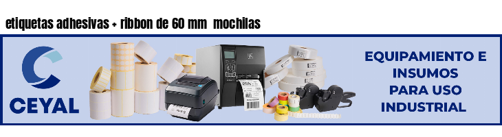 etiquetas adhesivas ribbon de 60 mm mochilas