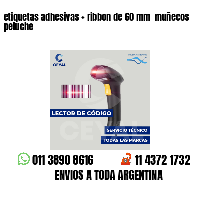 etiquetas adhesivas ribbon de 60 mm muñecos peluche
