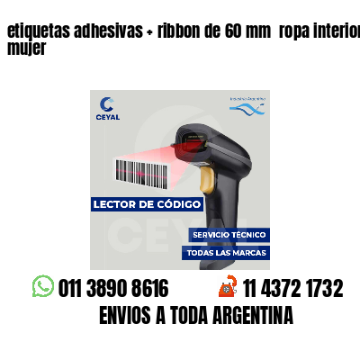etiquetas adhesivas ribbon de 60 mm ropa interior mujer