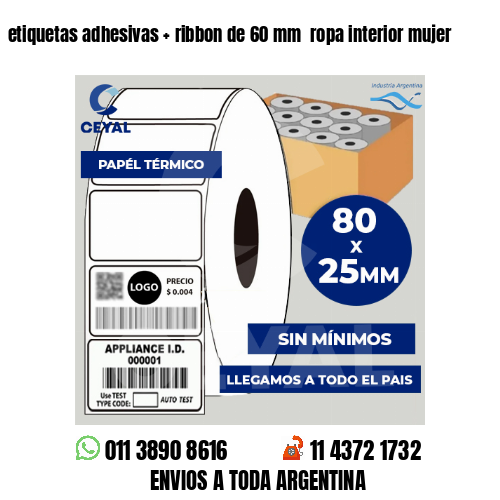 etiquetas adhesivas   ribbon de 60 mm  ropa interior mujer