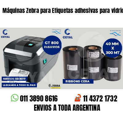 Máquinas Zebra para Etiquetas adhesivas para vidrios