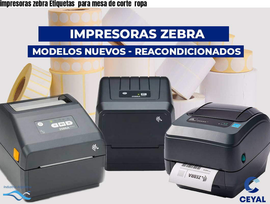 impresoras zebra Etiquetas para mesa de corte ropa