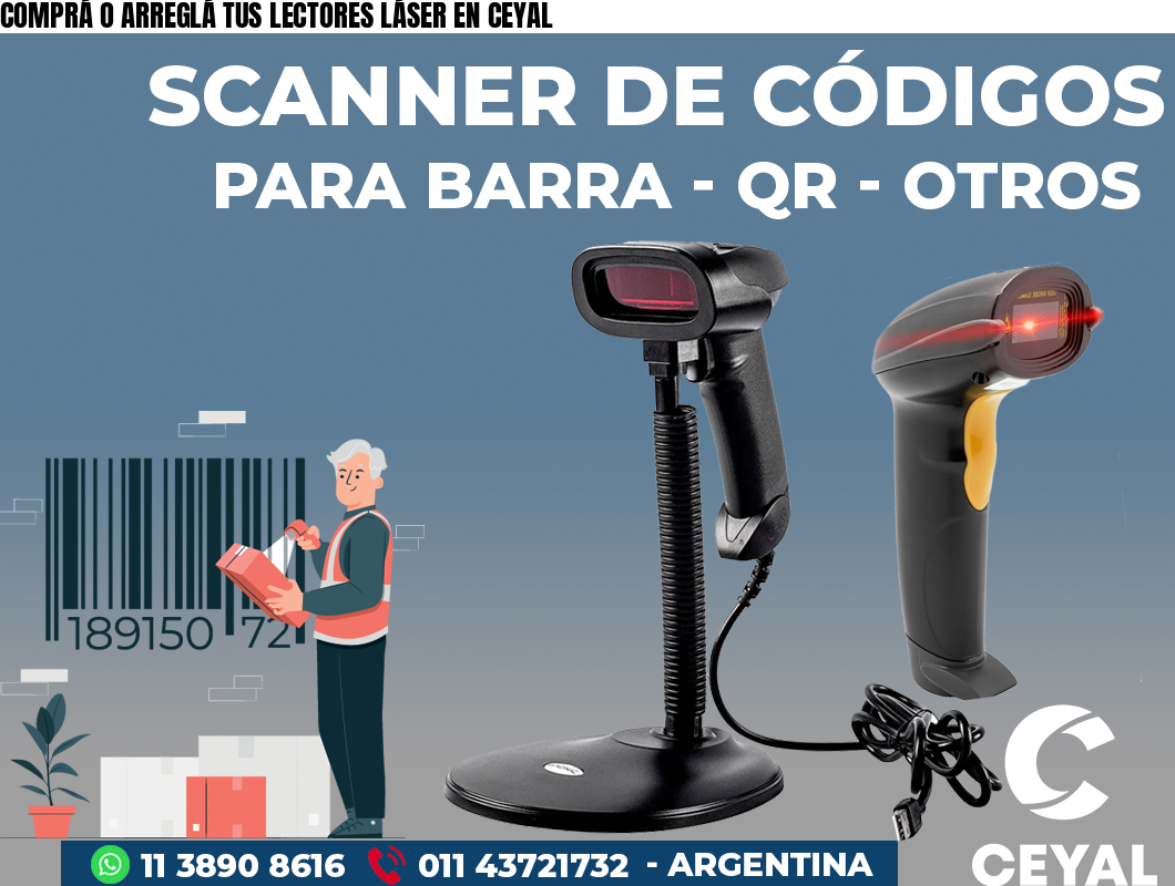 COMPRÁ O ARREGLÁ TUS LECTORES LÁSER EN CEYAL