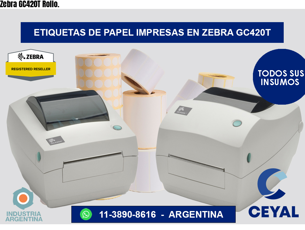 Zebra GC420T Rollo.