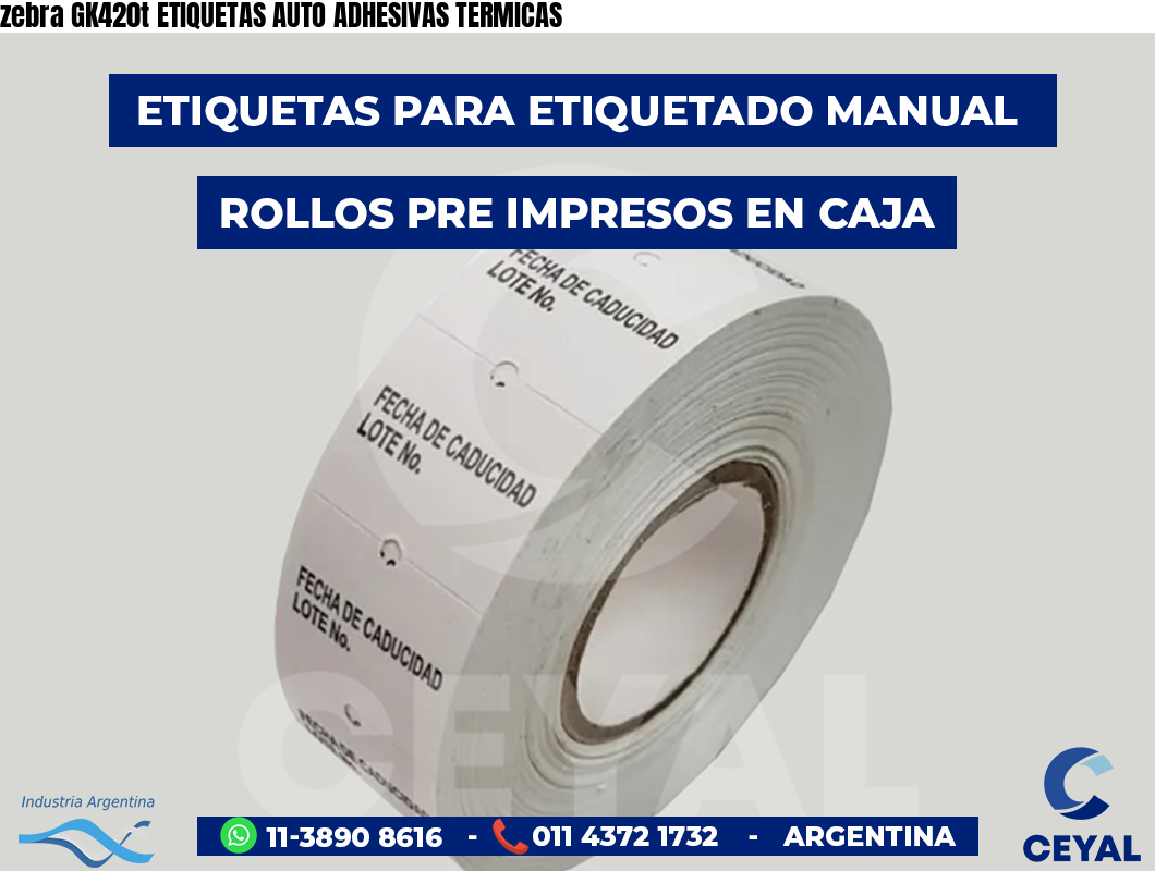 zebra GK420t ETIQUETAS AUTO ADHESIVAS TERMICAS