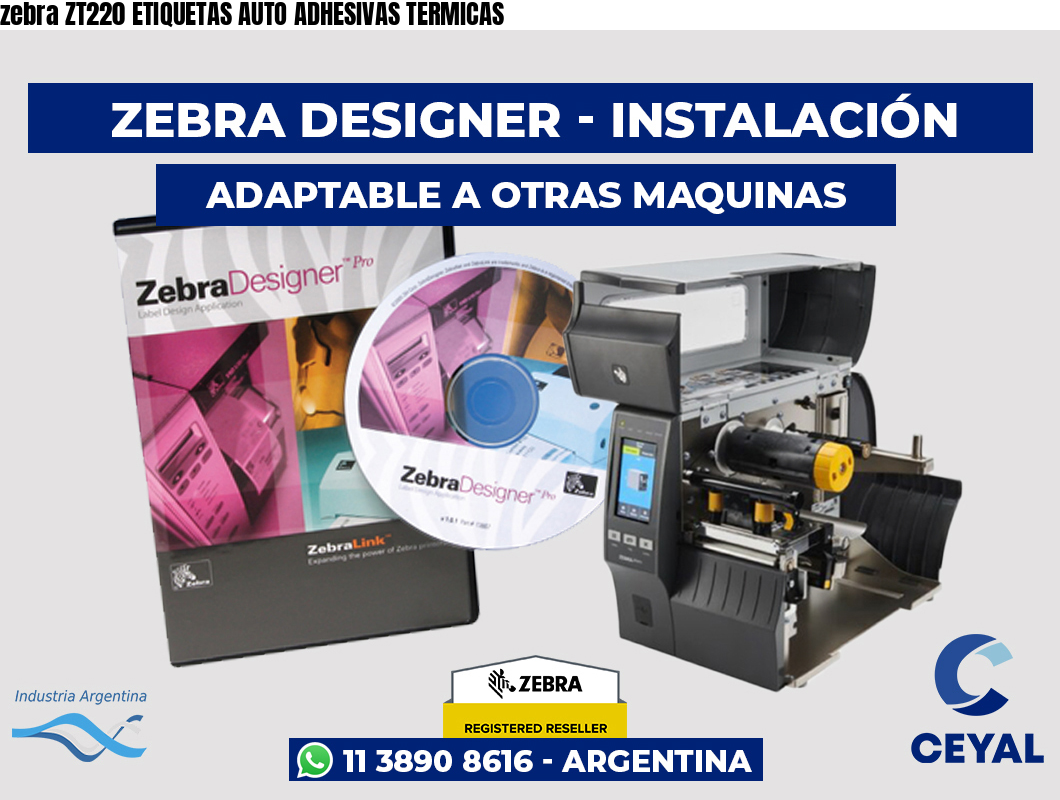 zebra ZT220 ETIQUETAS AUTO ADHESIVAS TERMICAS