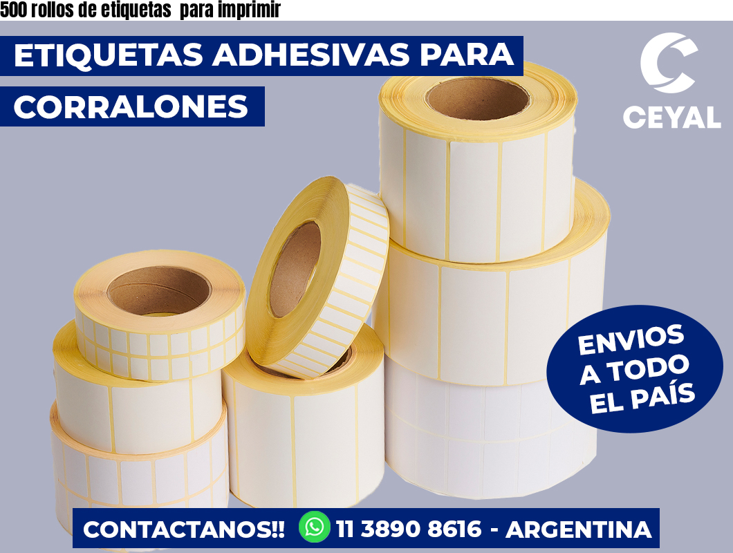 500 rollos de etiquetas para imprimir