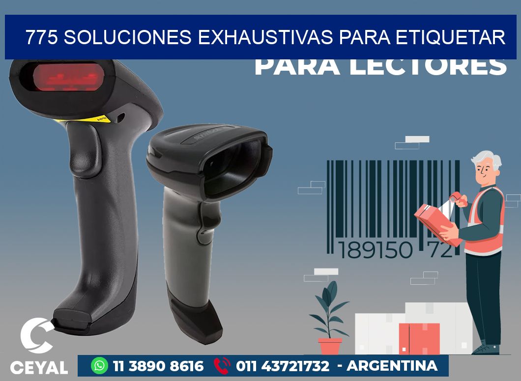 775 SOLUCIONES EXHAUSTIVAS PARA ETIQUETAR