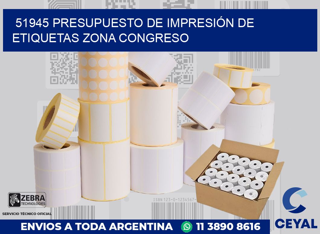 51945 PRESUPUESTO DE IMPRESIÓN DE ETIQUETAS ZONA CONGRESO
