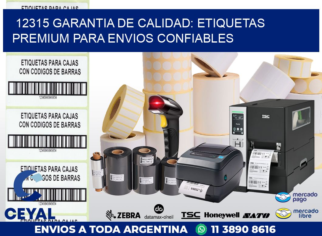 12315 GARANTIA DE CALIDAD: ETIQUETAS PREMIUM PARA ENVIOS CONFIABLES