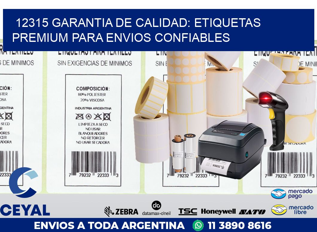 12315 GARANTIA DE CALIDAD: ETIQUETAS PREMIUM PARA ENVIOS CONFIABLES