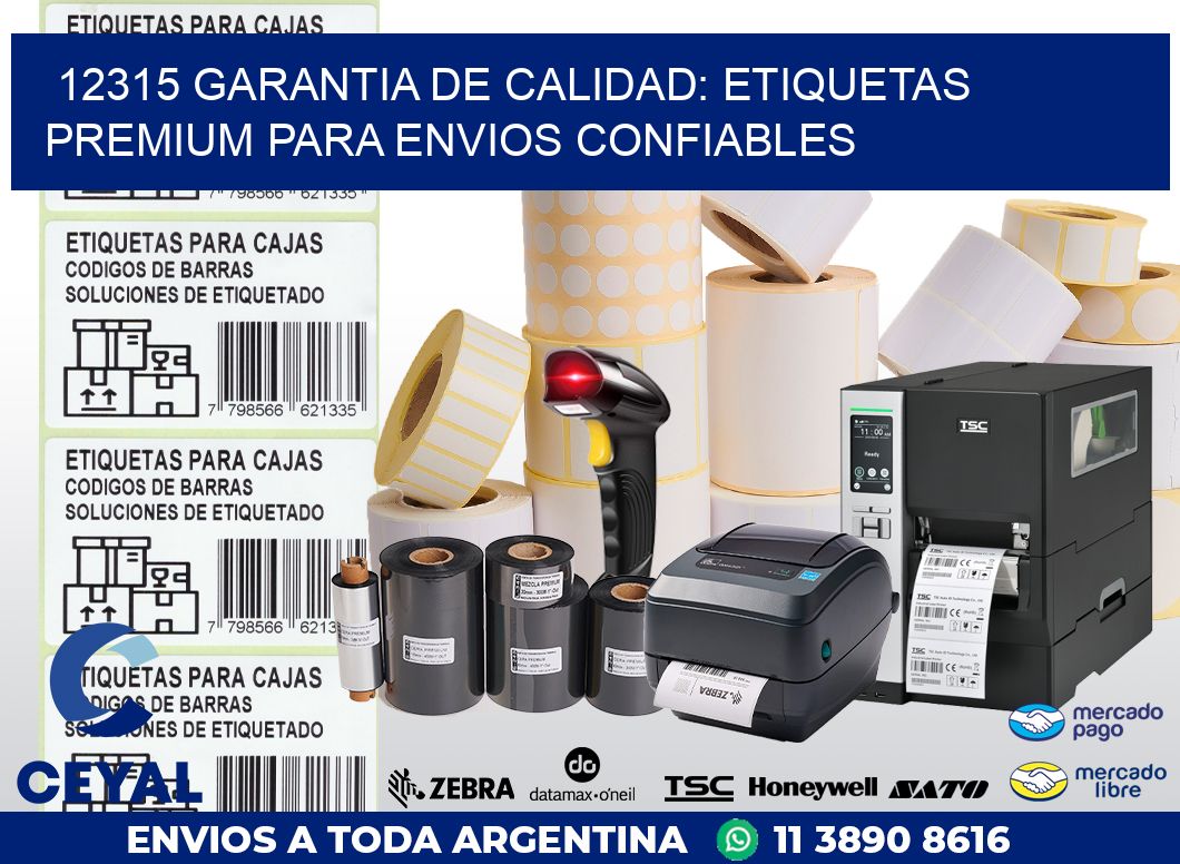 12315 GARANTIA DE CALIDAD: ETIQUETAS PREMIUM PARA ENVIOS CONFIABLES