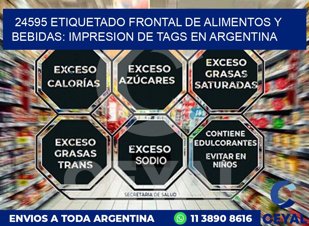 24595 ETIQUETADO FRONTAL DE ALIMENTOS Y BEBIDAS: IMPRESION DE TAGS EN ARGENTINA