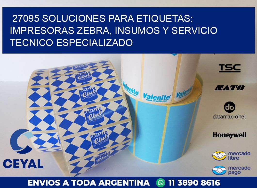 27095 SOLUCIONES PARA ETIQUETAS: IMPRESORAS ZEBRA, INSUMOS Y SERVICIO TECNICO ESPECIALIZADO