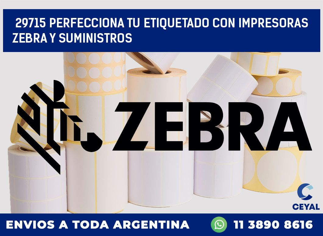 29715 PERFECCIONA TU ETIQUETADO CON IMPRESORAS ZEBRA Y SUMINISTROS