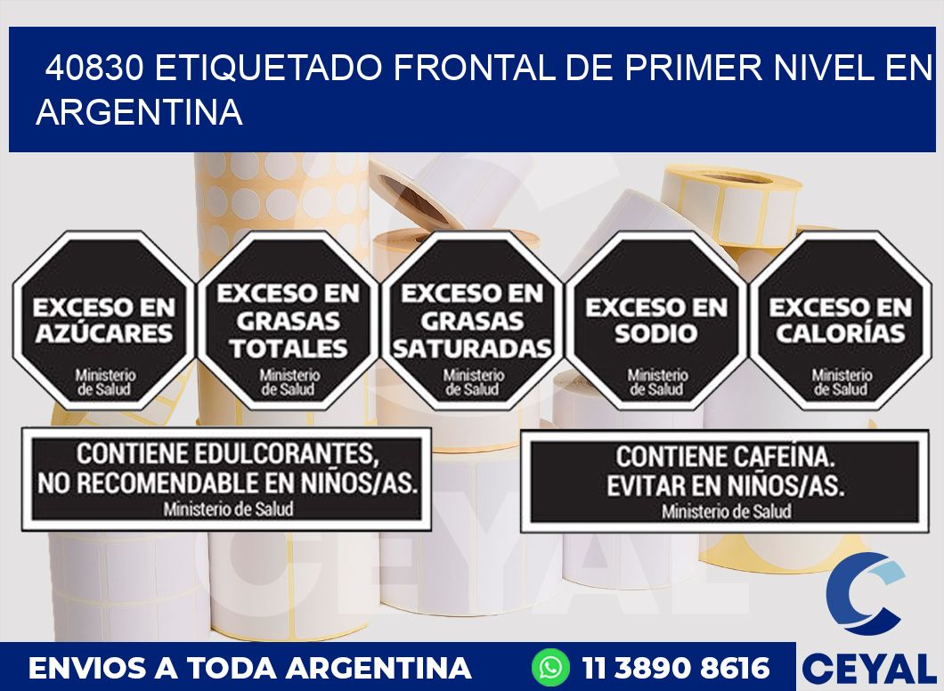 40830 ETIQUETADO FRONTAL DE PRIMER NIVEL EN ARGENTINA