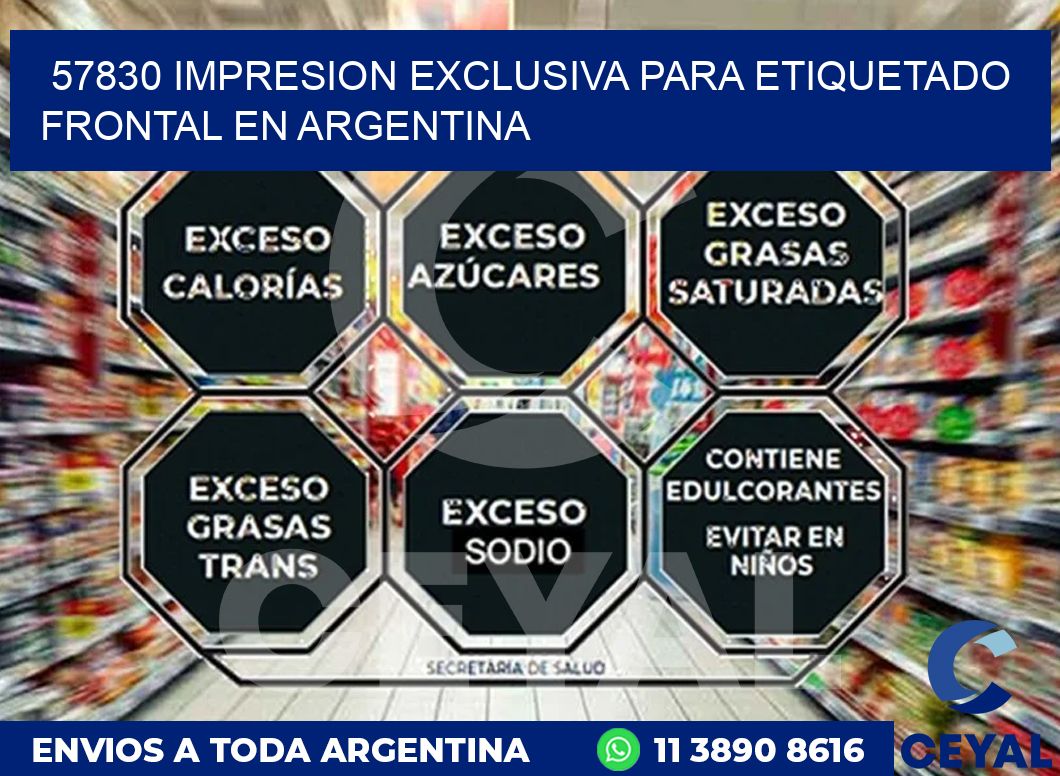 57830 IMPRESION EXCLUSIVA PARA ETIQUETADO FRONTAL EN ARGENTINA