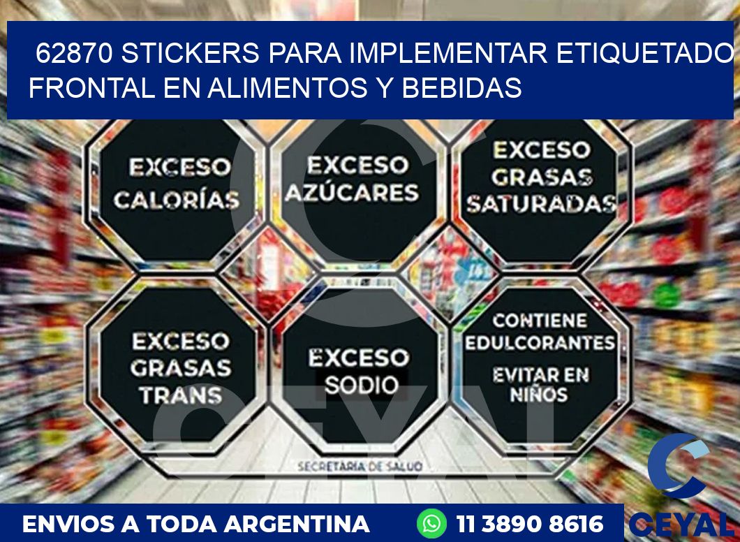 62870 STICKERS PARA IMPLEMENTAR ETIQUETADO FRONTAL EN ALIMENTOS Y BEBIDAS