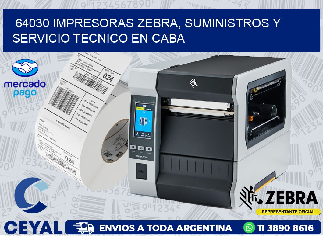 64030 IMPRESORAS ZEBRA, SUMINISTROS Y SERVICIO TECNICO EN CABA