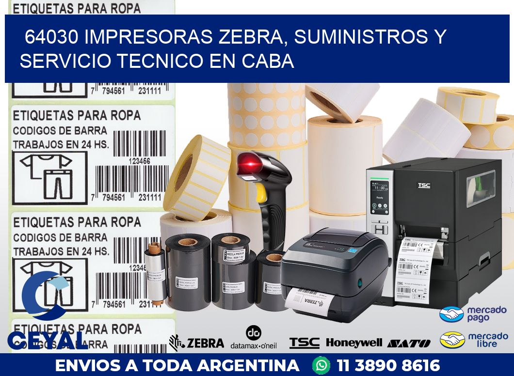 64030 IMPRESORAS ZEBRA, SUMINISTROS Y SERVICIO TECNICO EN CABA