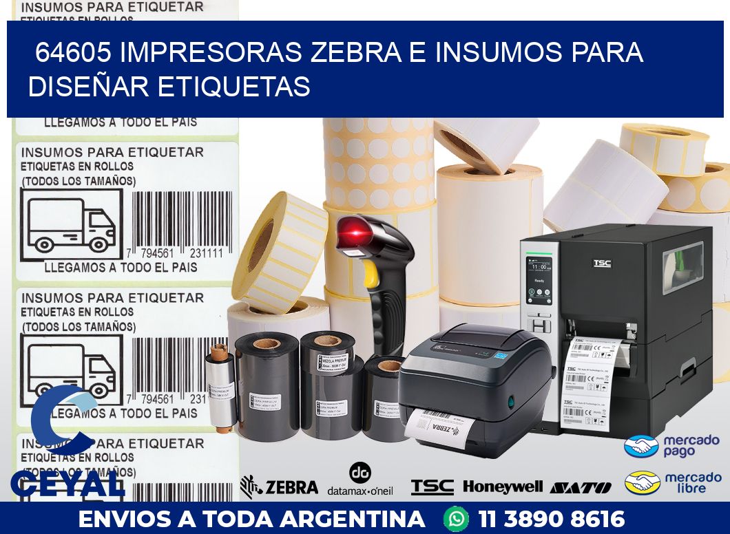 64605 IMPRESORAS ZEBRA E INSUMOS PARA DISEÑAR ETIQUETAS