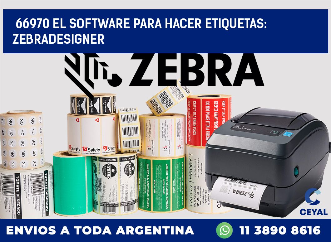66970 EL SOFTWARE PARA HACER ETIQUETAS: ZEBRADESIGNER