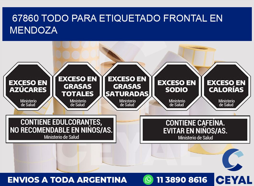 67860 TODO PARA ETIQUETADO FRONTAL EN MENDOZA