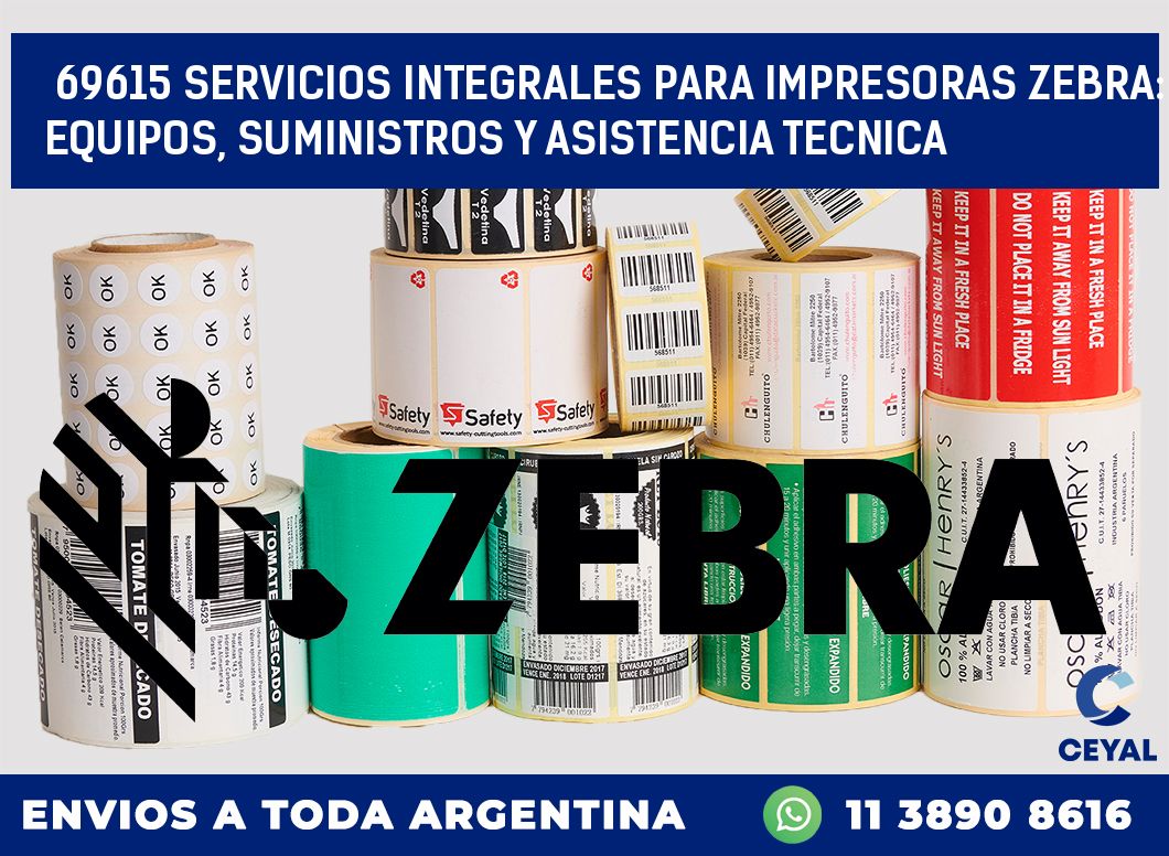 69615 SERVICIOS INTEGRALES PARA IMPRESORAS ZEBRA: EQUIPOS, SUMINISTROS Y ASISTENCIA TECNICA
