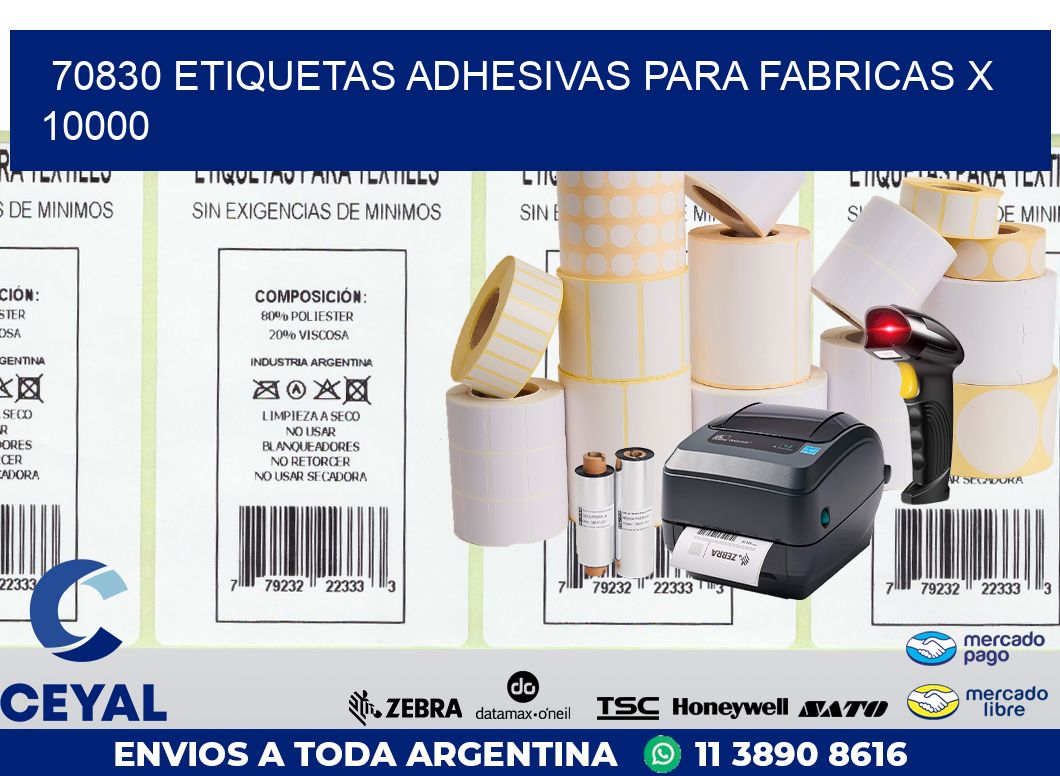 70830 ETIQUETAS ADHESIVAS PARA FABRICAS X 10000
