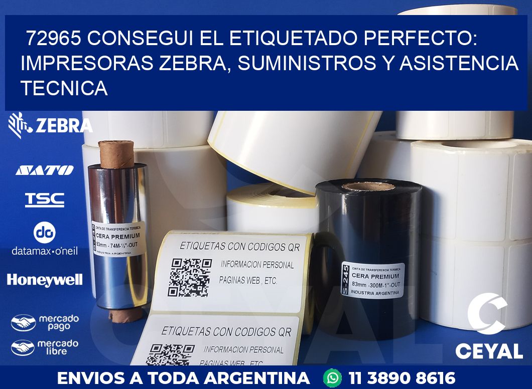 72965 CONSEGUI EL ETIQUETADO PERFECTO: IMPRESORAS ZEBRA, SUMINISTROS Y ASISTENCIA TECNICA