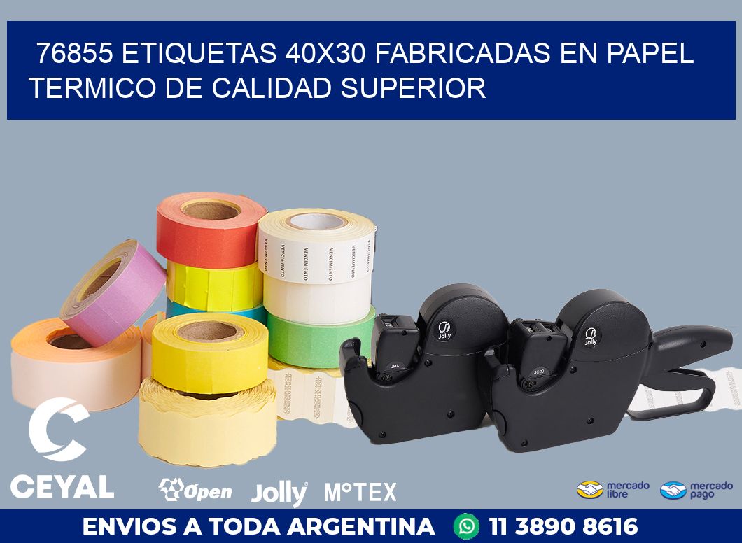 76855 ETIQUETAS 40X30 FABRICADAS EN PAPEL TERMICO DE CALIDAD SUPERIOR