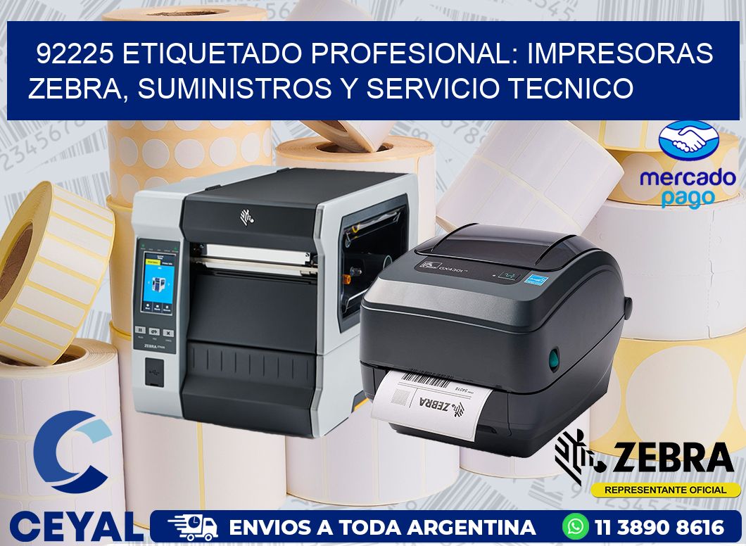 92225 ETIQUETADO PROFESIONAL: IMPRESORAS ZEBRA, SUMINISTROS Y SERVICIO TECNICO