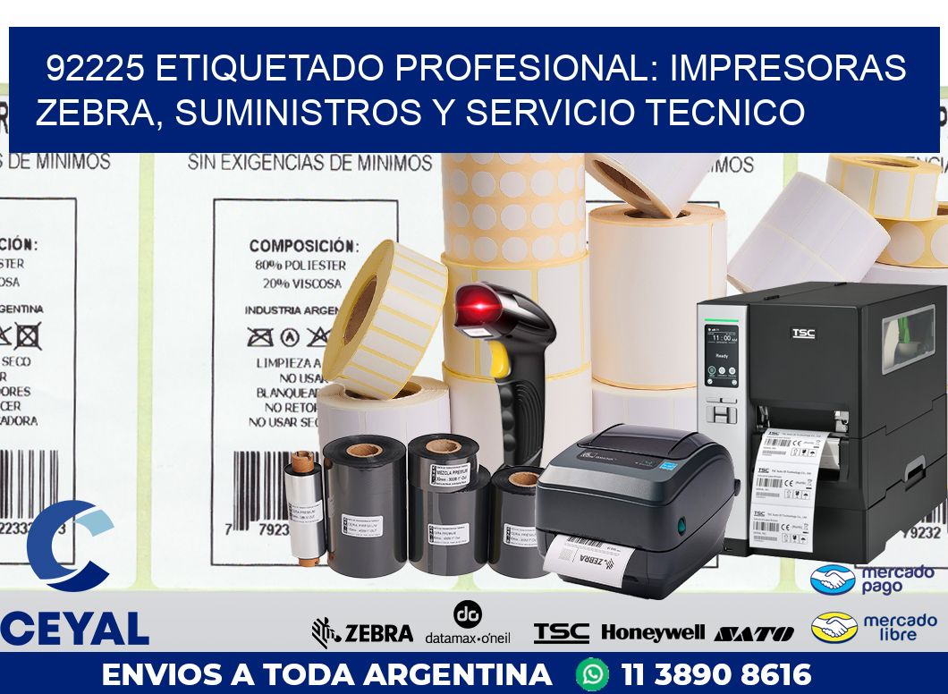 92225 ETIQUETADO PROFESIONAL: IMPRESORAS ZEBRA, SUMINISTROS Y SERVICIO TECNICO