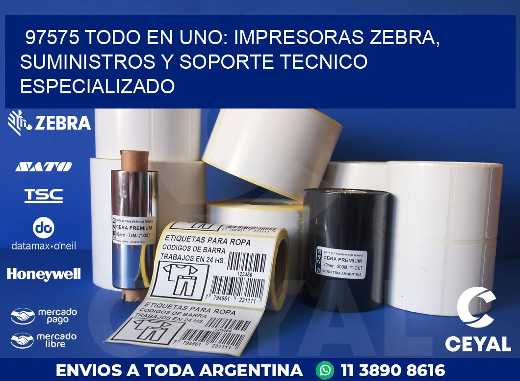97575 TODO EN UNO: IMPRESORAS ZEBRA, SUMINISTROS Y SOPORTE TECNICO ESPECIALIZADO