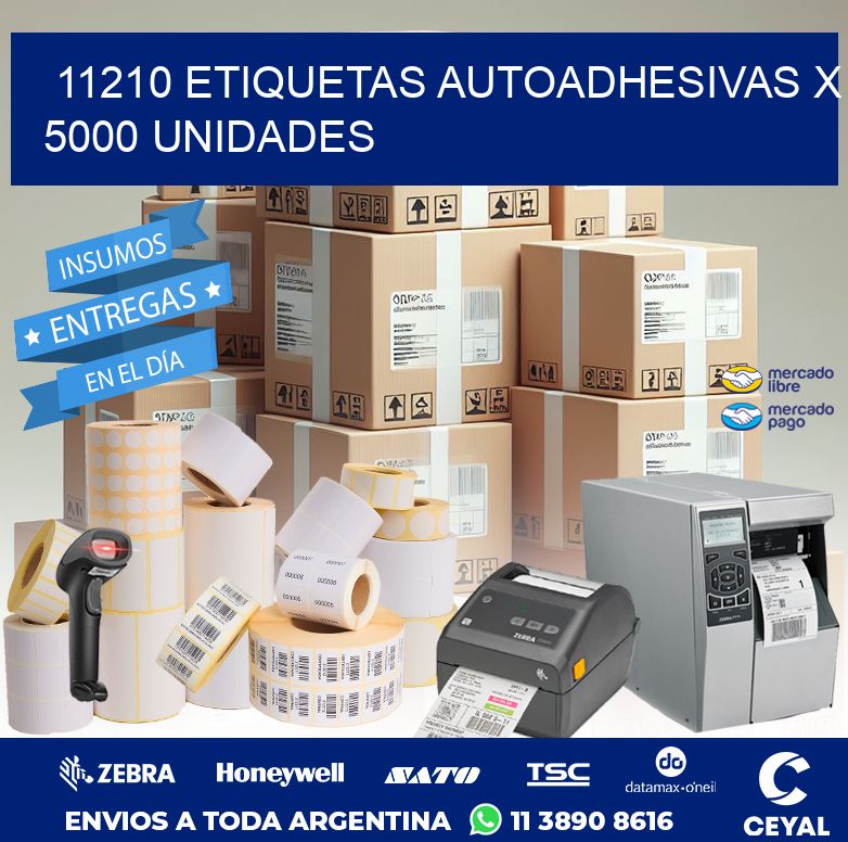 11210 ETIQUETAS AUTOADHESIVAS X 5000 UNIDADES